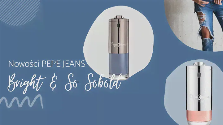 Nowości perfumowe Pepe Jeans BRIGHT, Pepe Jeans So Sobold