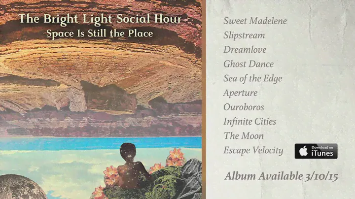 The Bright Light Social Hour - Space Is Still the Place (Full Album Stream)